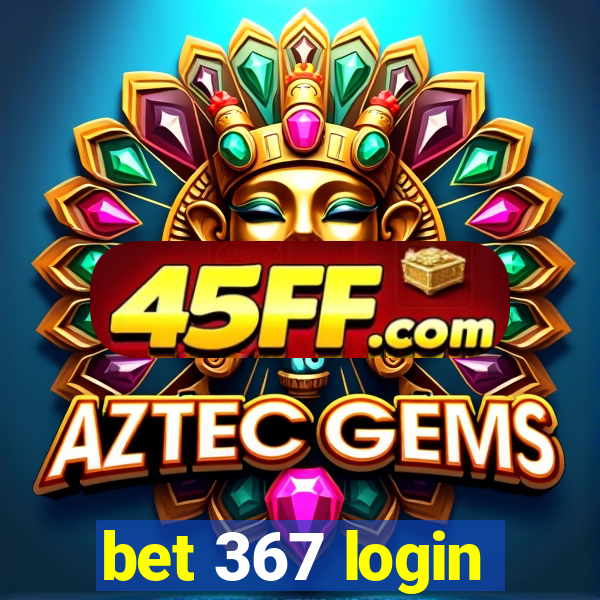bet 367 login